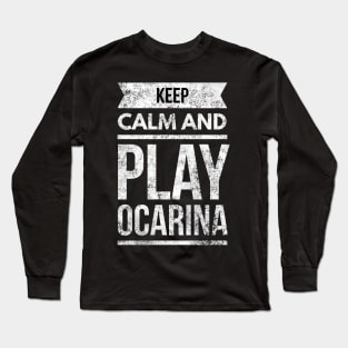 Keep Calm And Play Ocarina Long Sleeve T-Shirt